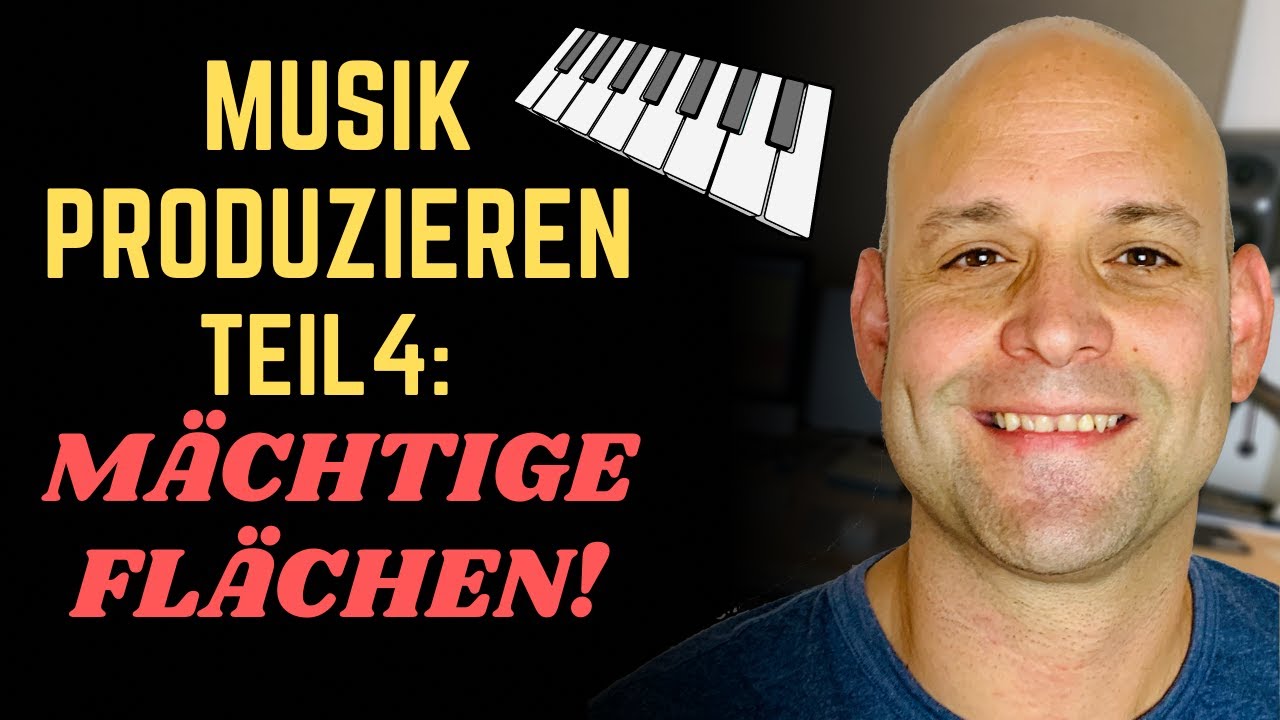 Musik Produzieren #4: Die Macht der Fl&auml;chensounds! (einfach und extrem effektiv! 💪 )