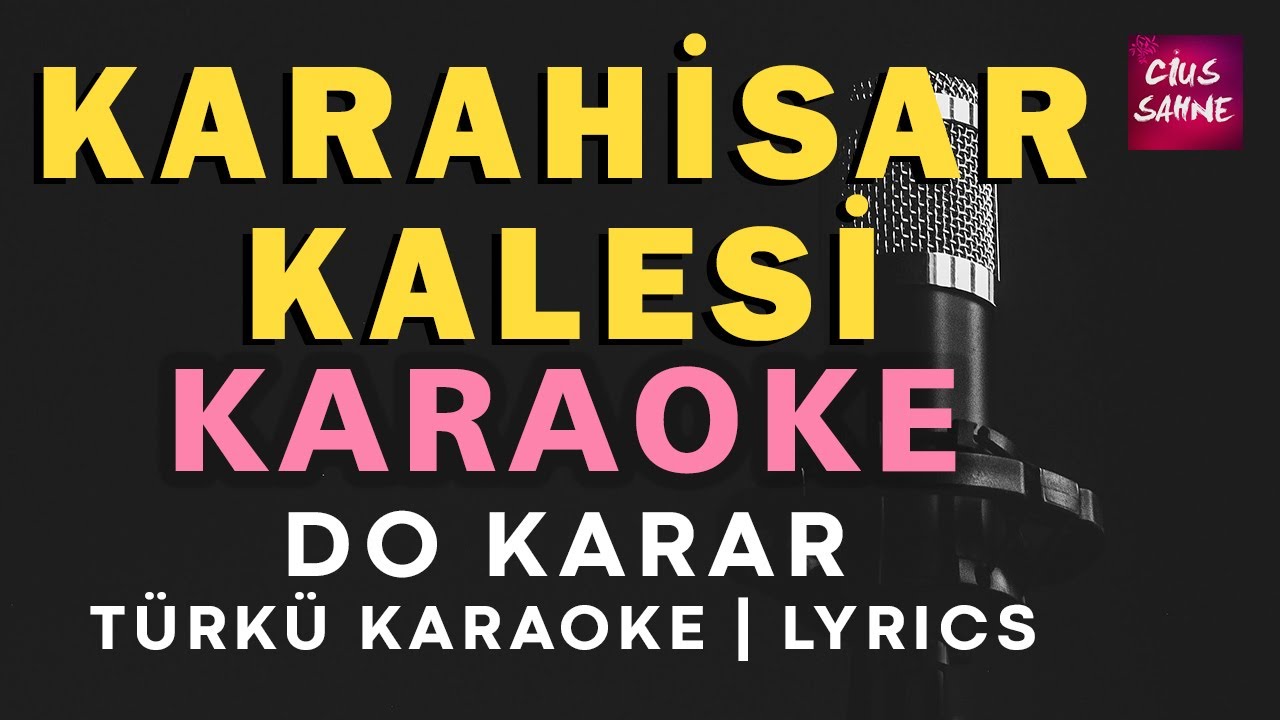 Karahisar Kalesi &ndash; T&uuml;rk&uuml; Karaoke | Altyapısı ve S&ouml;zleriyle (Lyrics) - Do