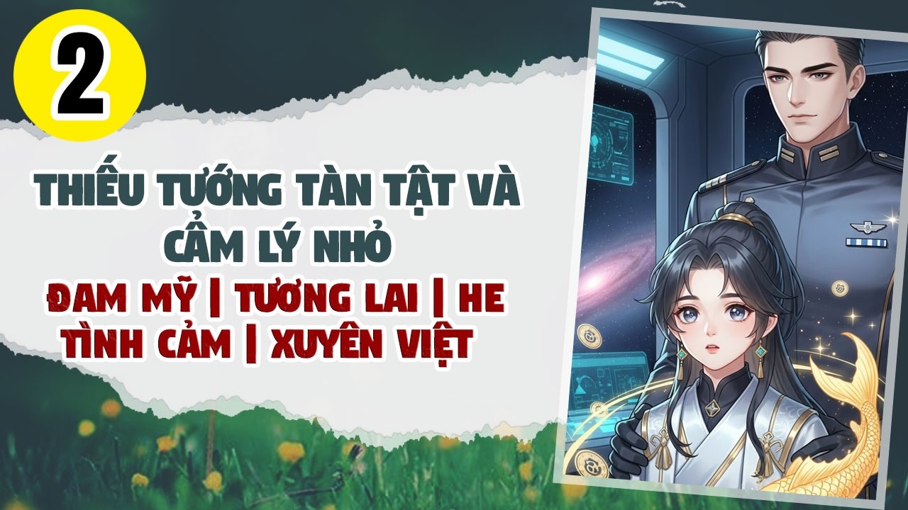Tập 2: BOY LOVE, Thiếu Tướng Tàn Tật Và Cẩm Lý Nhỏ, Đam Mỹ, Chủ Thụ, Ấm Áp, Phát Sóng Trực Tiếp