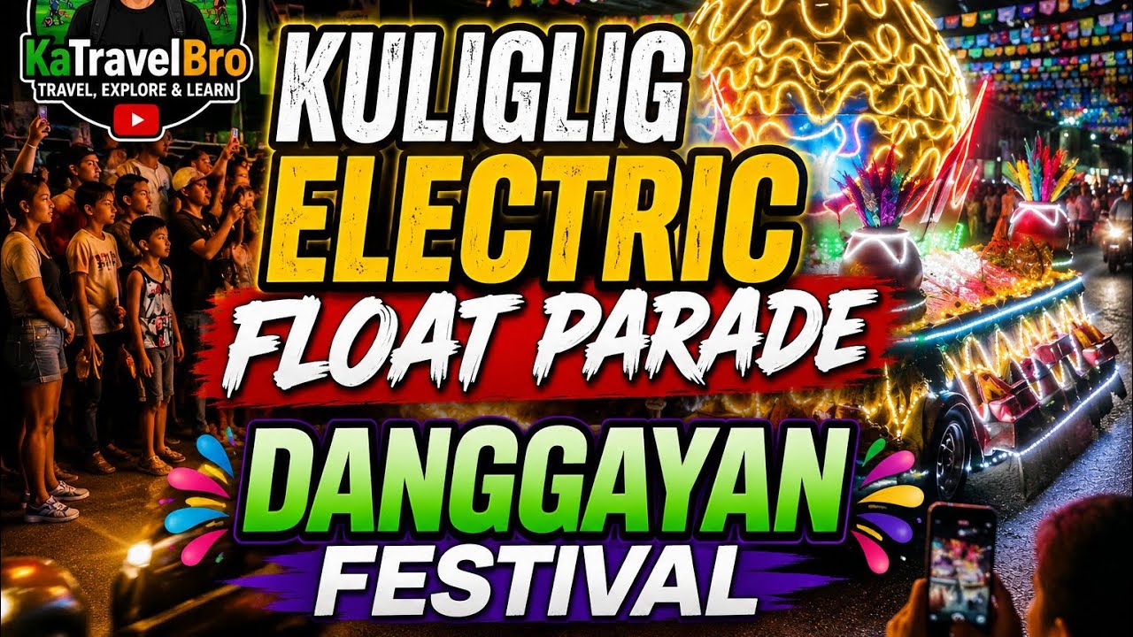 KULIGLIG ELECTRIC FLOAT PARADE | DANGGAYAN FESTIVAL [San Juan, La Union]