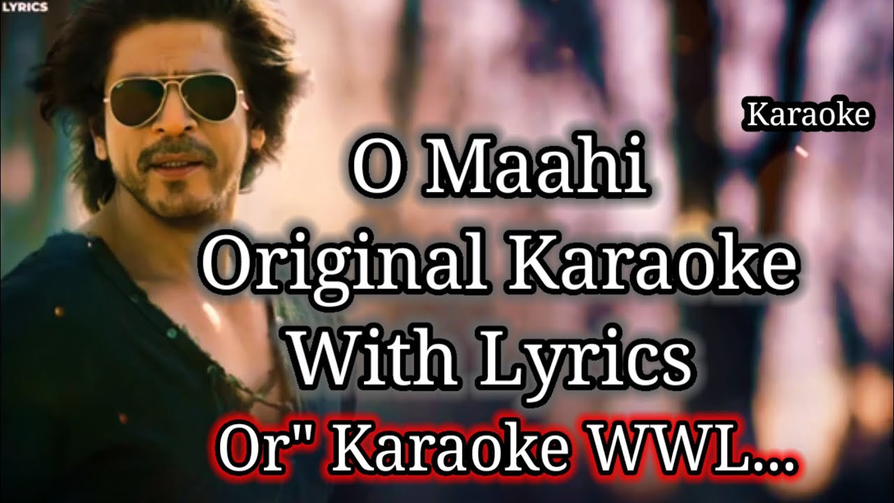 O Maahi Original Karaoke With(Lyrics) By:(Arijit Singh)Music:(Pritam Cakerverti)Writed(Irshad Kamil)