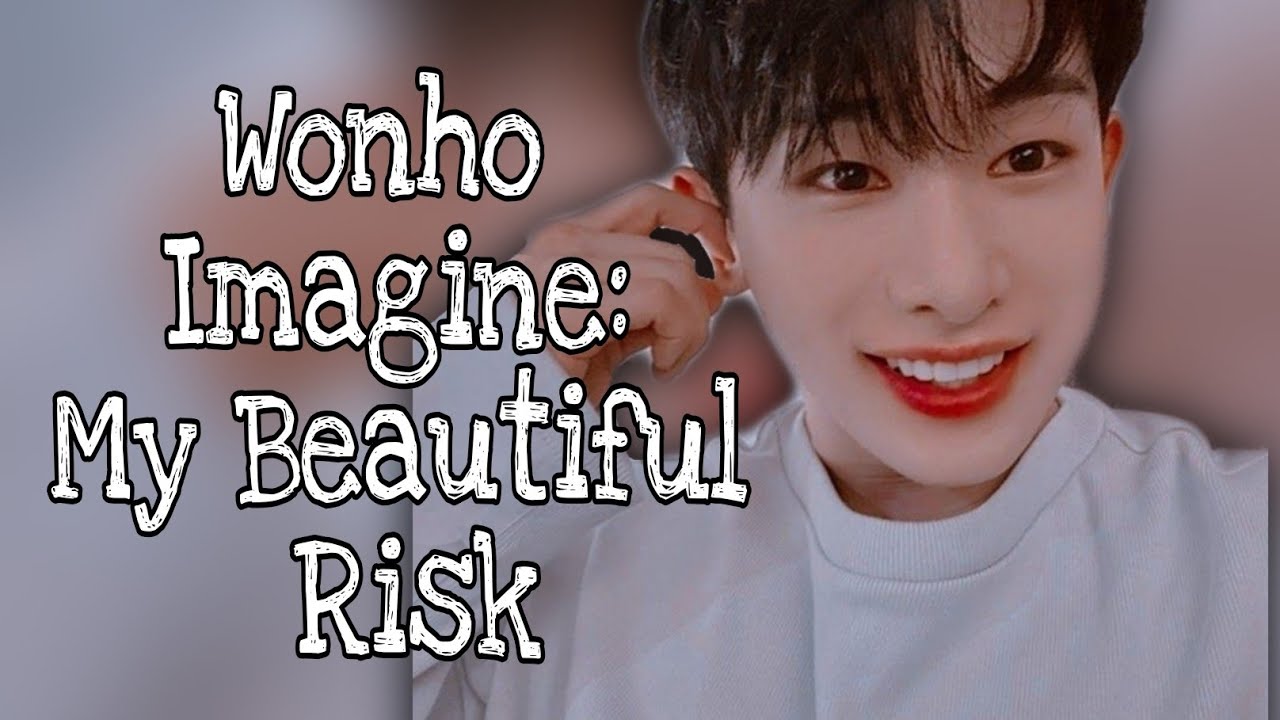 Wonho Imagine: My Beautiful Risk Pt. 2