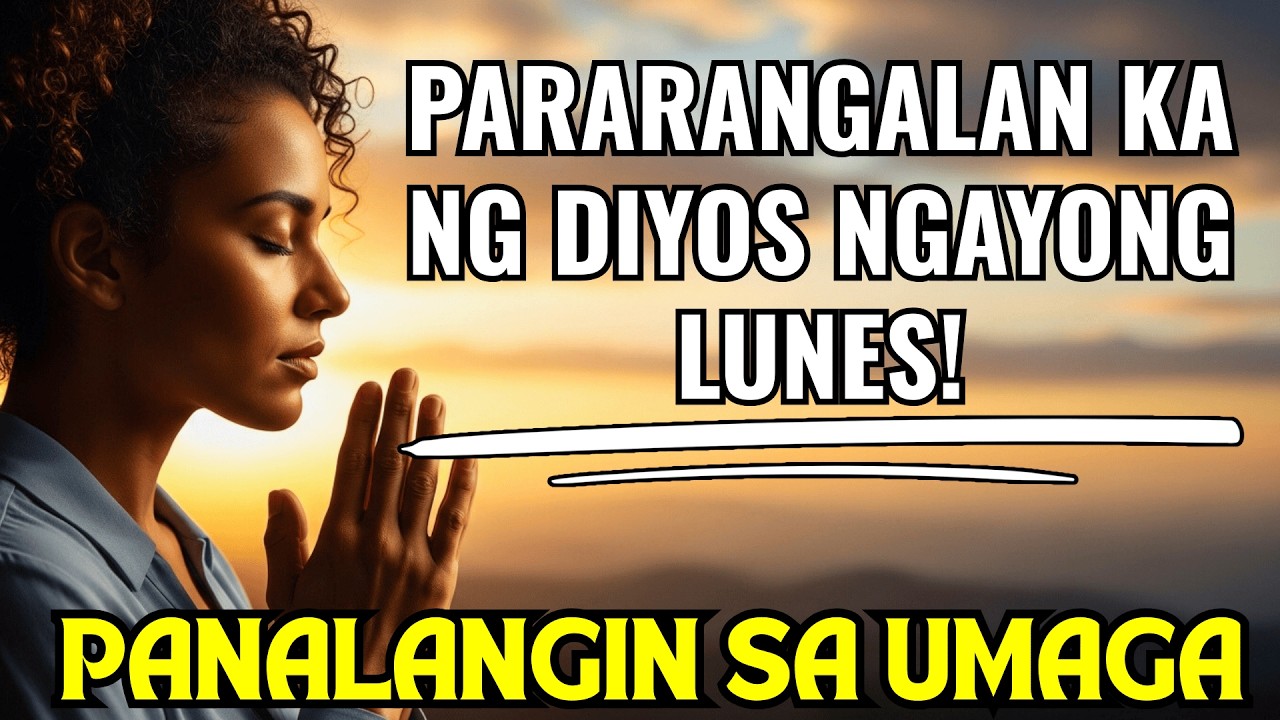 Nakikita ng Diyos ang Iyong Pagsisikap at Pararangalan Ka Niya sa Panalangin sa Umagang Ito