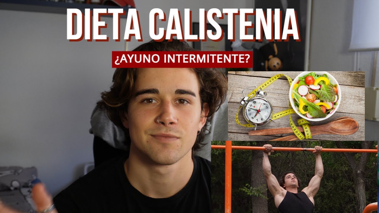 POR QUÉ HAGO AYUNO INTERMITENTE en CALISTENIA, MI DIETA y ALIMENTACIÓN