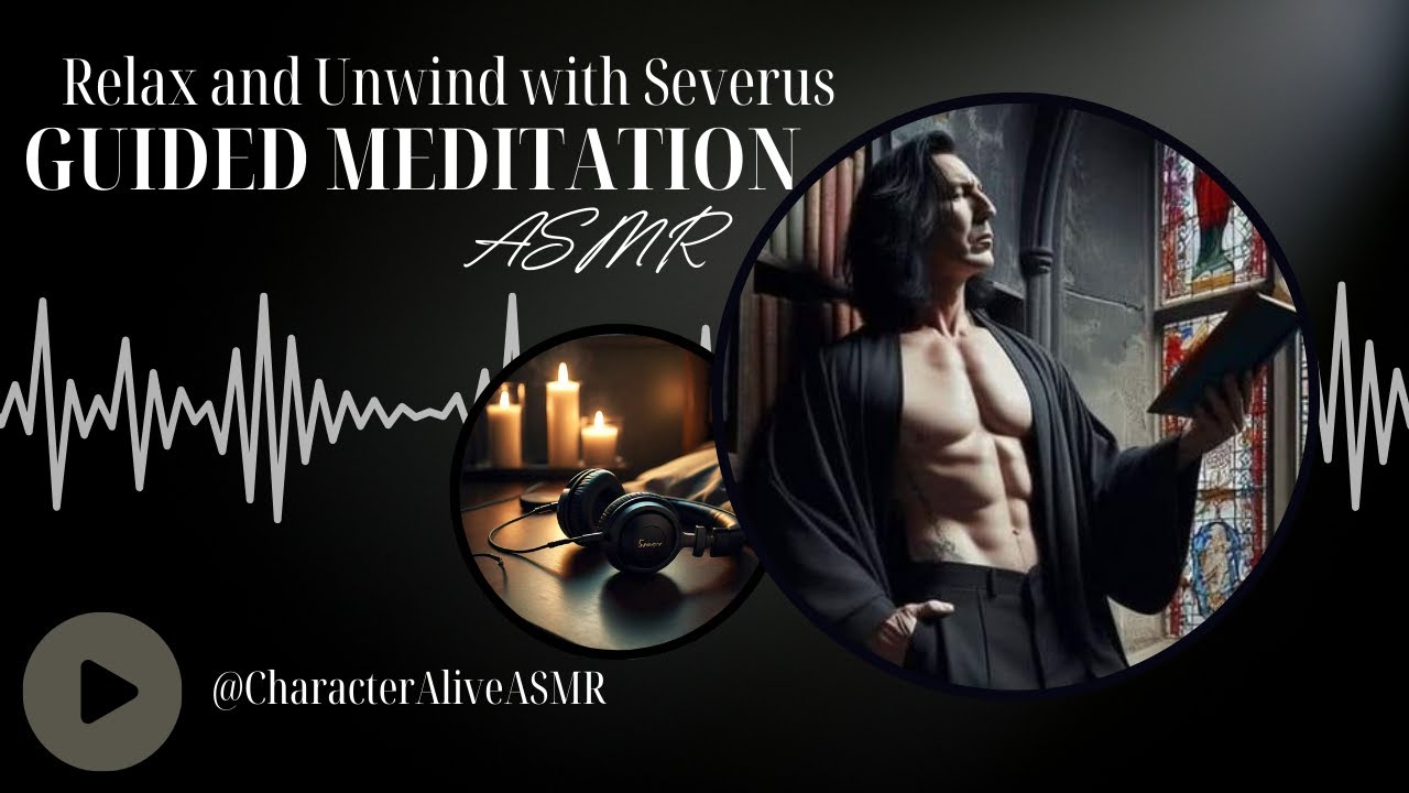 [Snape] Guided Meditation: Relax and Unwind