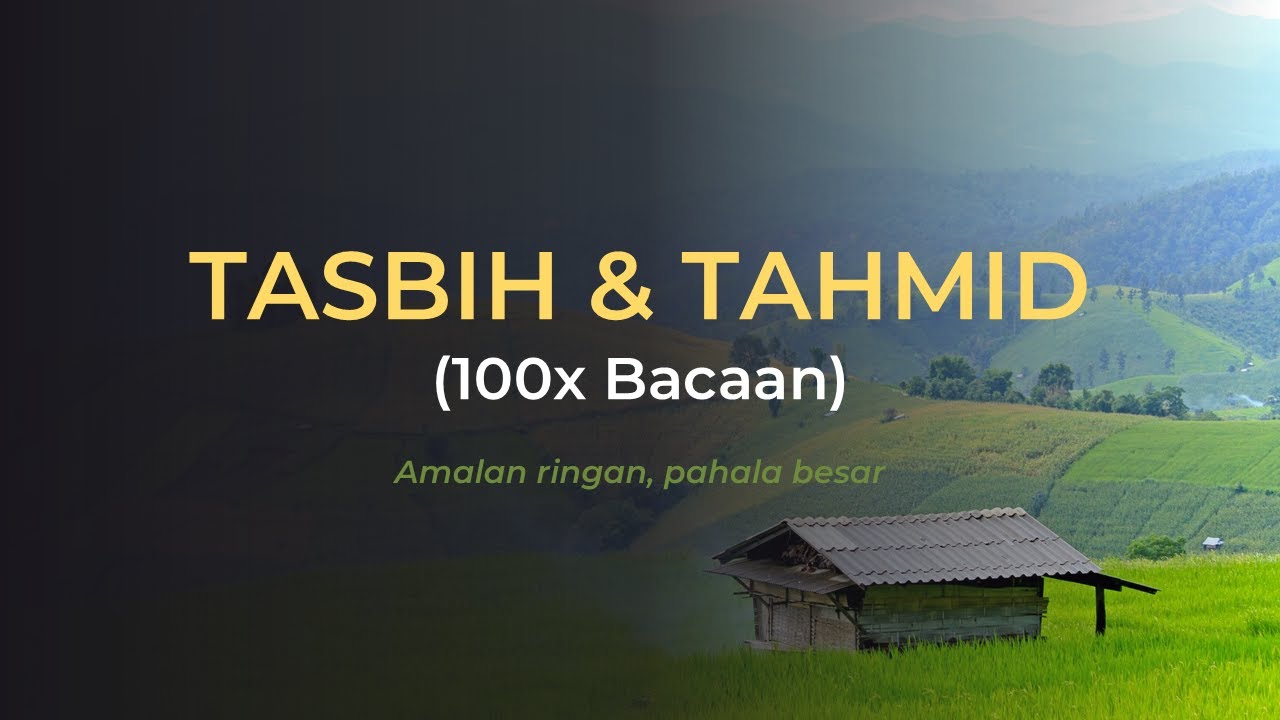 Tasbih dan Tahmid 100 Kali | Dzikir Penenang Hati