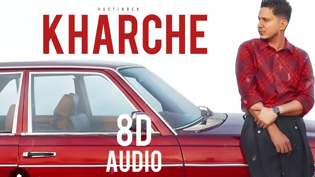 KHARCHE 8D - HUSTINDER | #latest punjabi song  