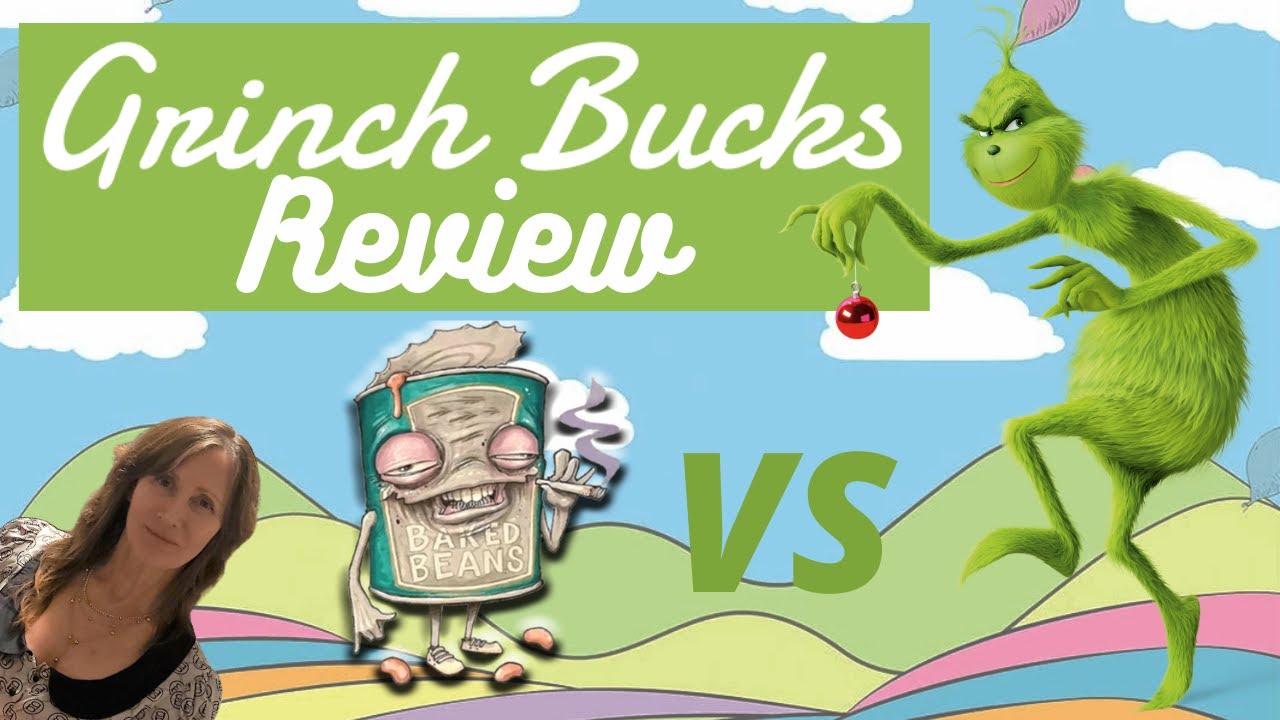 Grinch Bucks vs Baked Beans | Grinch Bucks Review and Baked Beans Update |  Grinch Bucks Review