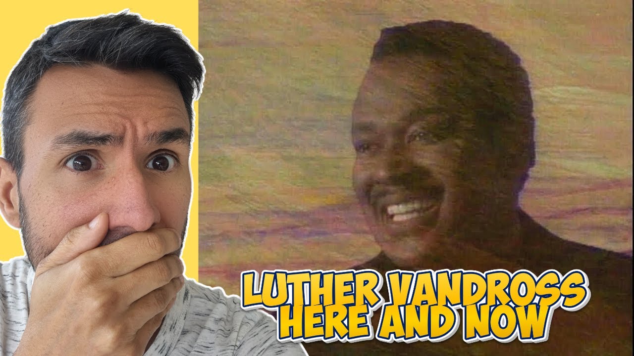 Luther Vandross - Here and Now (REACTION) First Time Hearing It