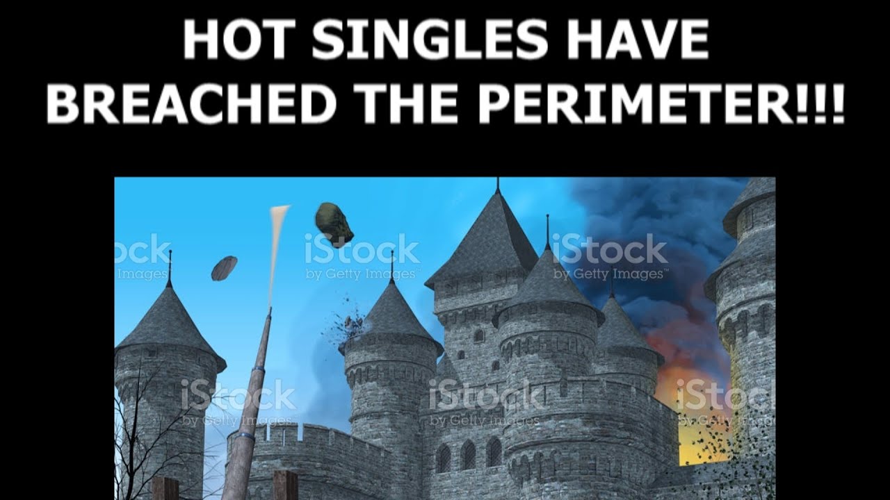HOT SINGLES HAVE BREACHED THE PERIMETER!!!