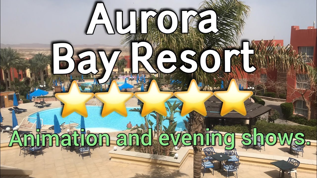 Aurora Bay Marsa Alam 2019. Hotel animation and evening shows.