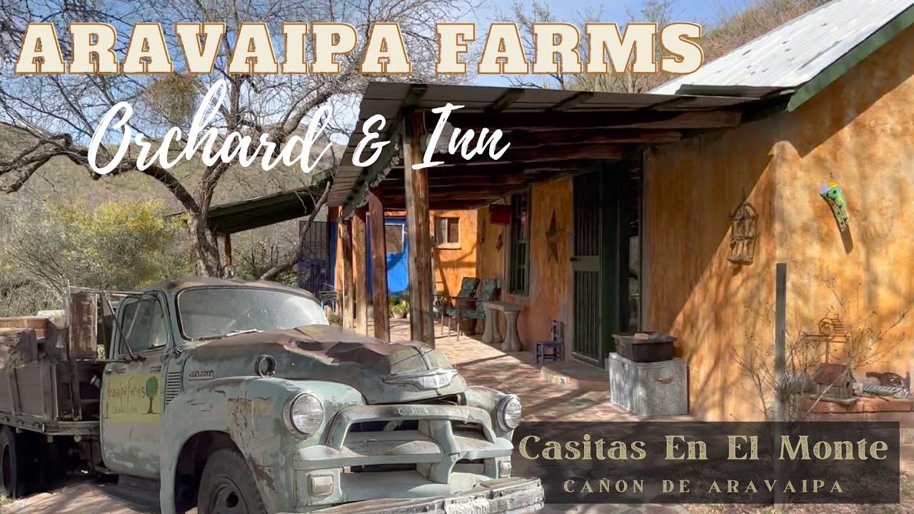 ARAVAIPA FARMS ORCHARD & INN: CASITAS EN EL MONTE || Supervivencia Sonora