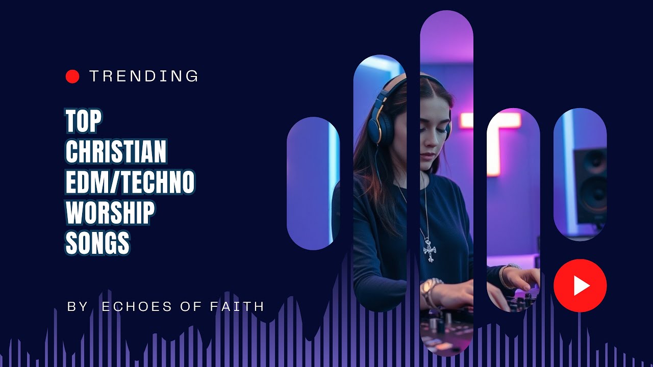 Christian Techno EDM Worship 2025 | Echoes of Faith – Praise Songs in EDM Style