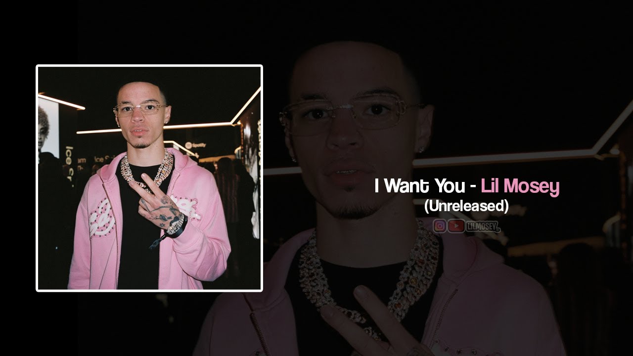 Lil Mosey - I Want You (Unreleased)