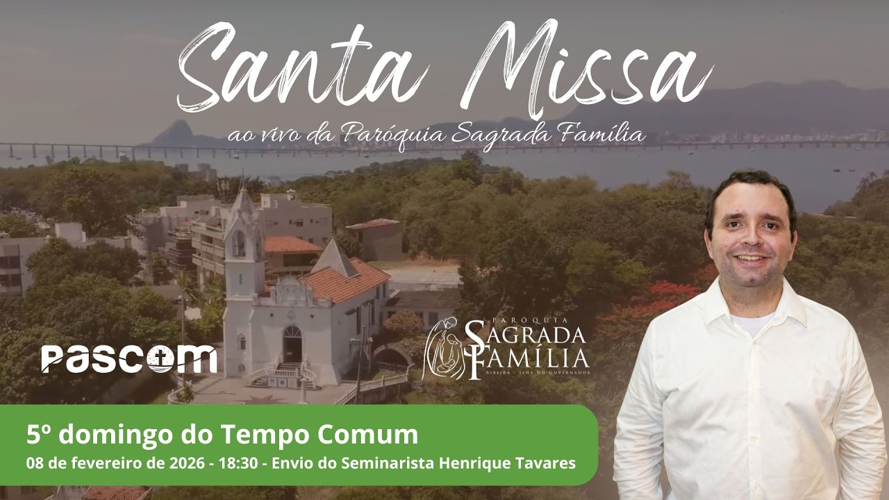 Santa Missa– 5º Domingo do Tempo Comum – 08/02/2026 – 18h30 | Envio do Seminarista Henrique Tavares