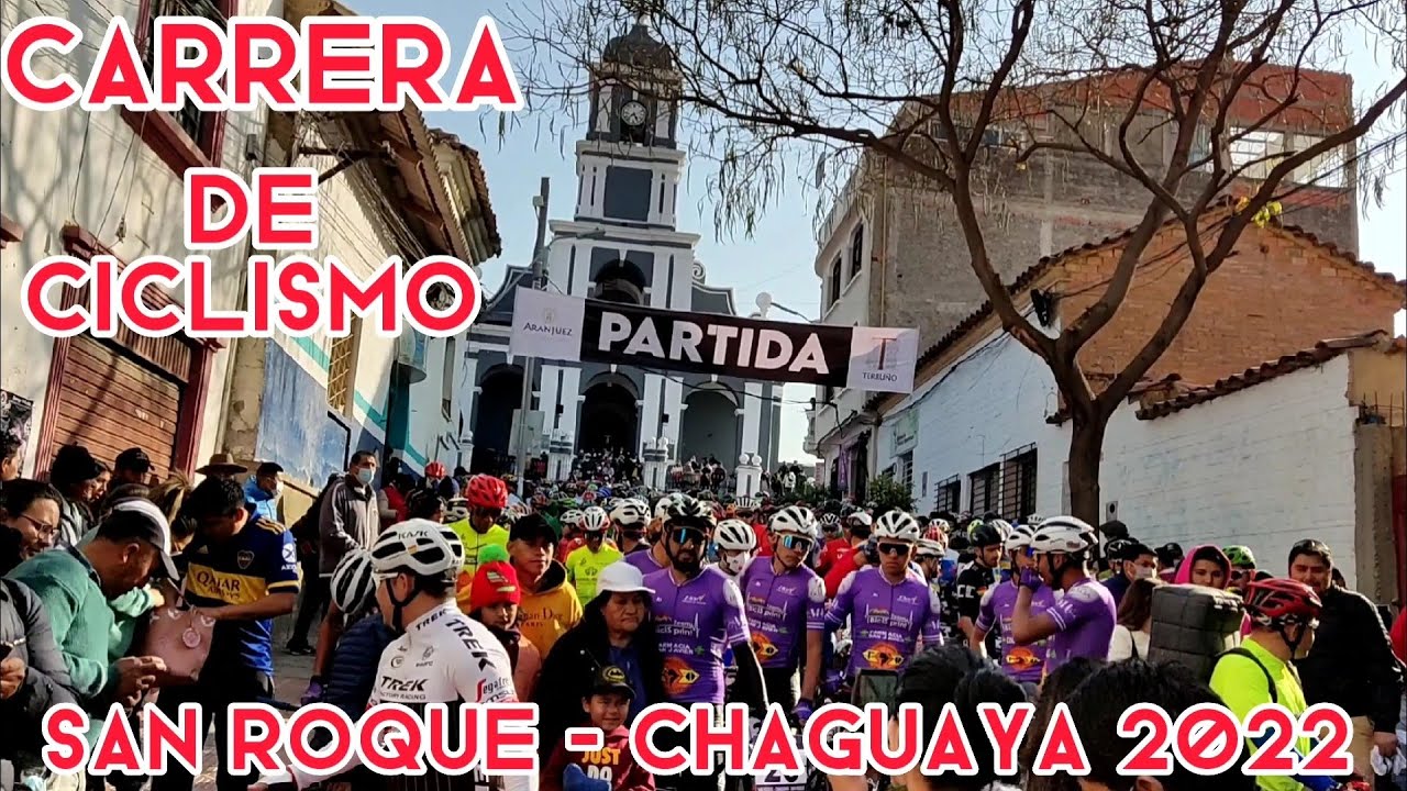 CARRERA DE CICLISMO SAN ROQUE - CHAGUAYA - SAN ROQUE en TARIJA 2022 (FIESTA GRANDE DE TARIJA)