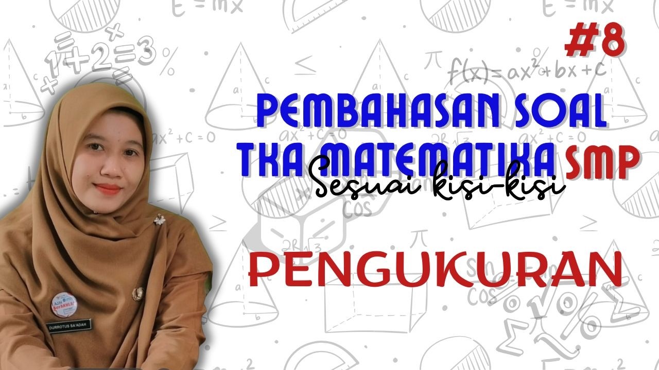 #8 PENGUKURAN (PREDIKSI SOAL TKA SMP MATEMATIKA) SESUAI KISI-KISI