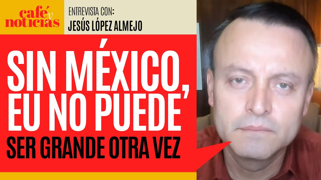 #Entrevista ¬ “El profe de RI” advierte: sin su socio principal, que es México, EU no podrá crecer