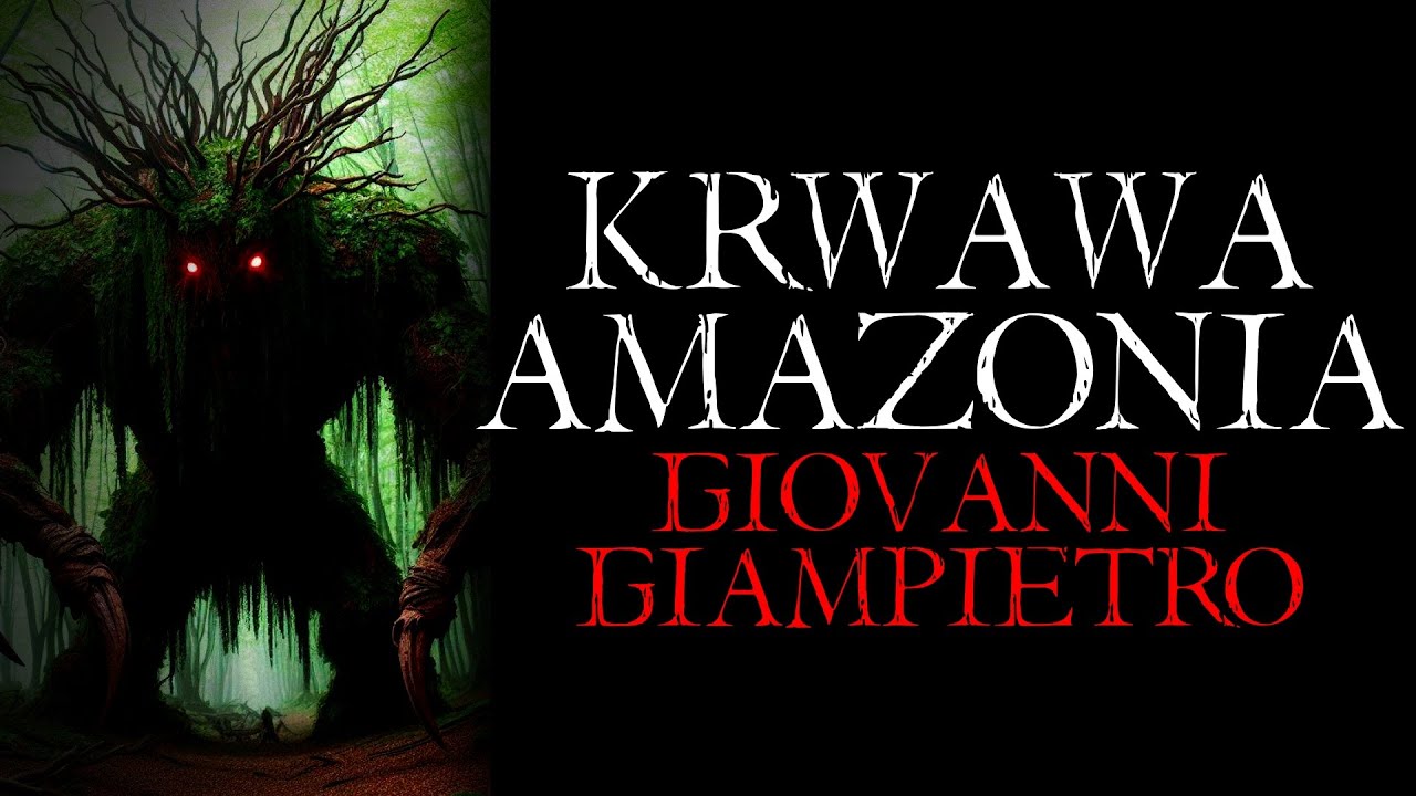 Krwawa Amazonia - Creepypasta Straszna Historia z Lektorem