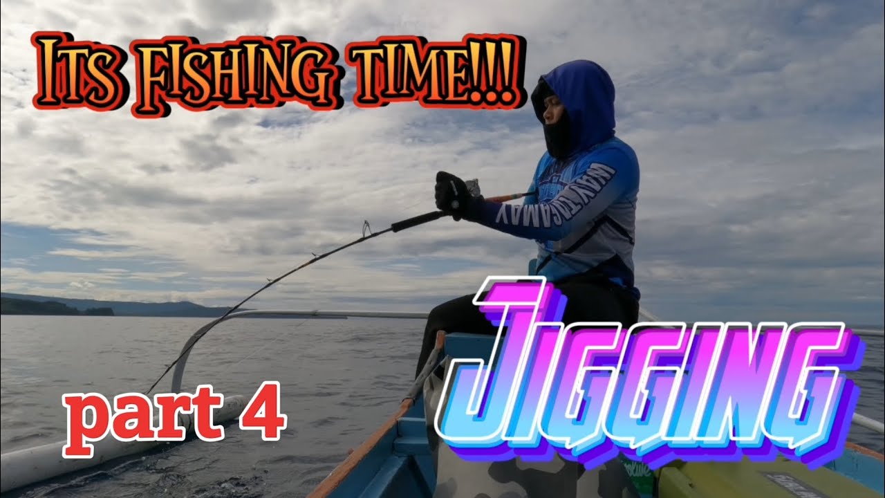 Let's Jigging Time (part 4)