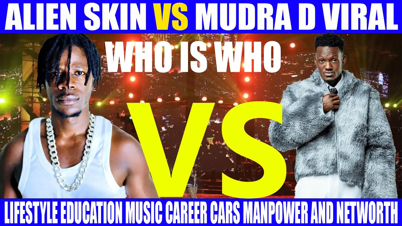 ALIEN SKIN VS MUDRA D VIRAL WHO IS WHO LIFESTYLE EDUCATION MUSIC CAREER CARS MANPOWER AND NETWORTH
