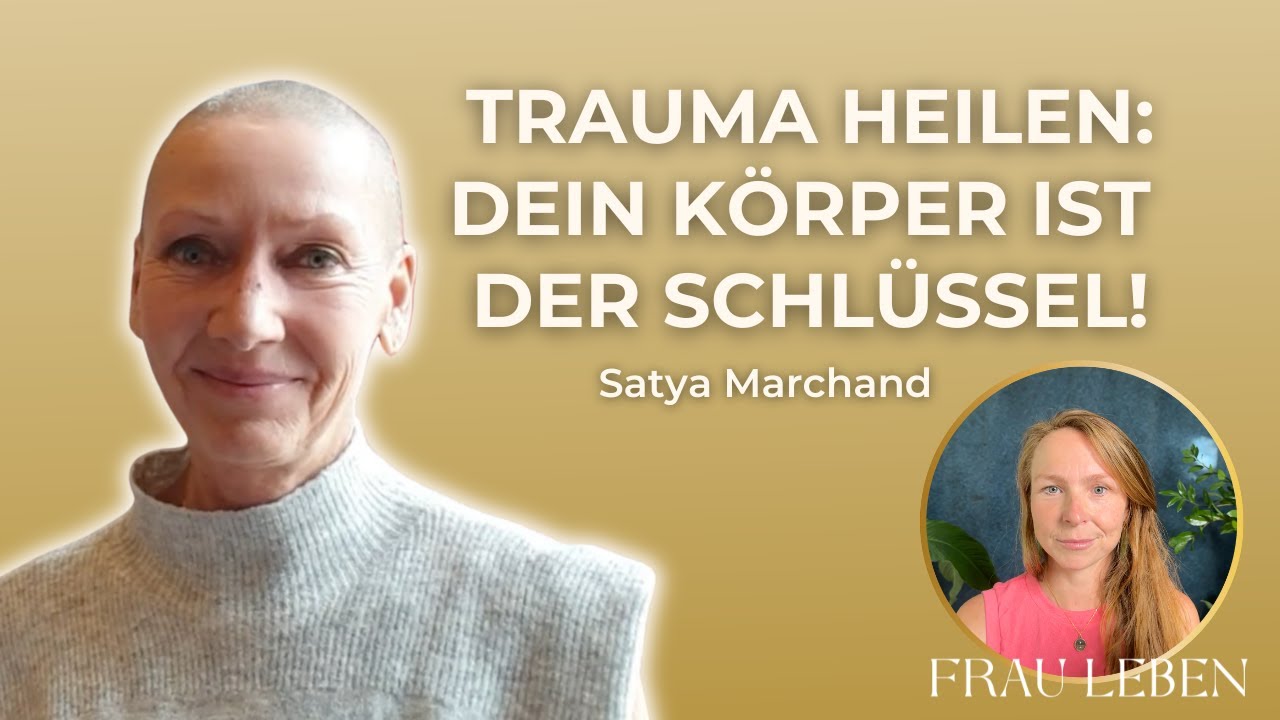 DEIN Trauma sitzt im KÖRPER! 🤯 So befreist du dich | Satya Marchand
