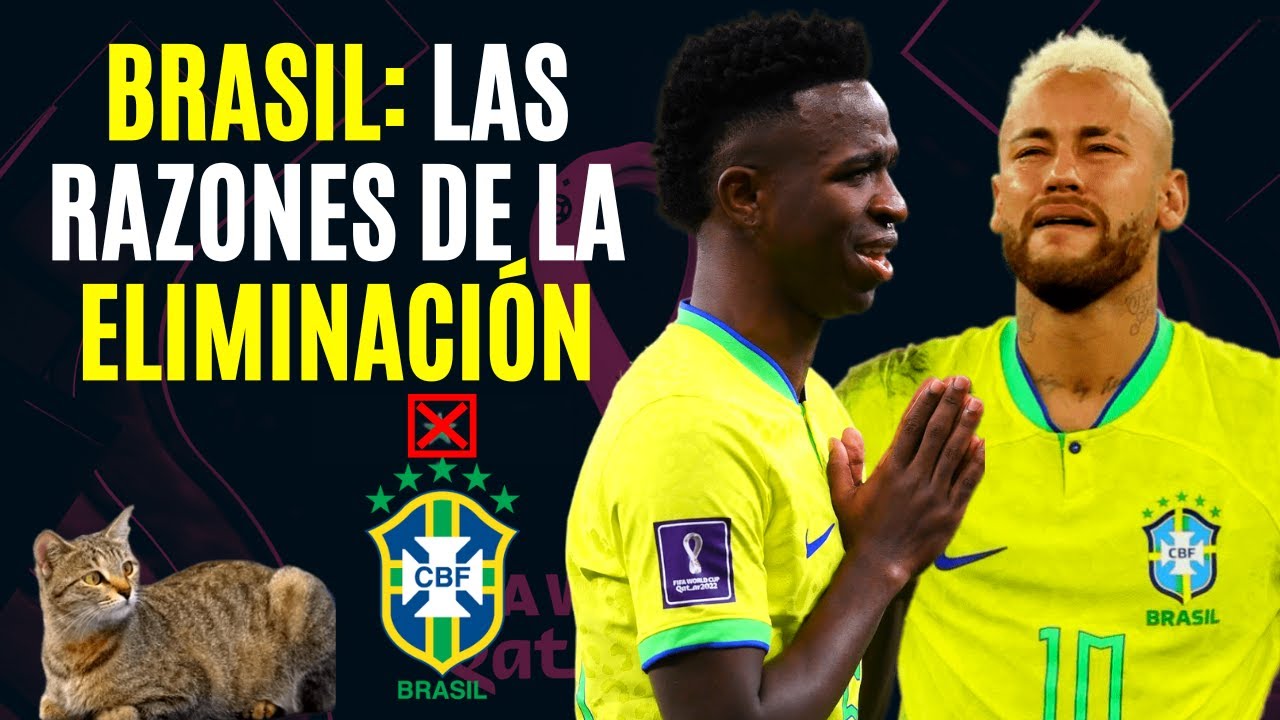 Por qué BRASIL quedó ELIMINADA DEL MUNDIAL DE QATAR