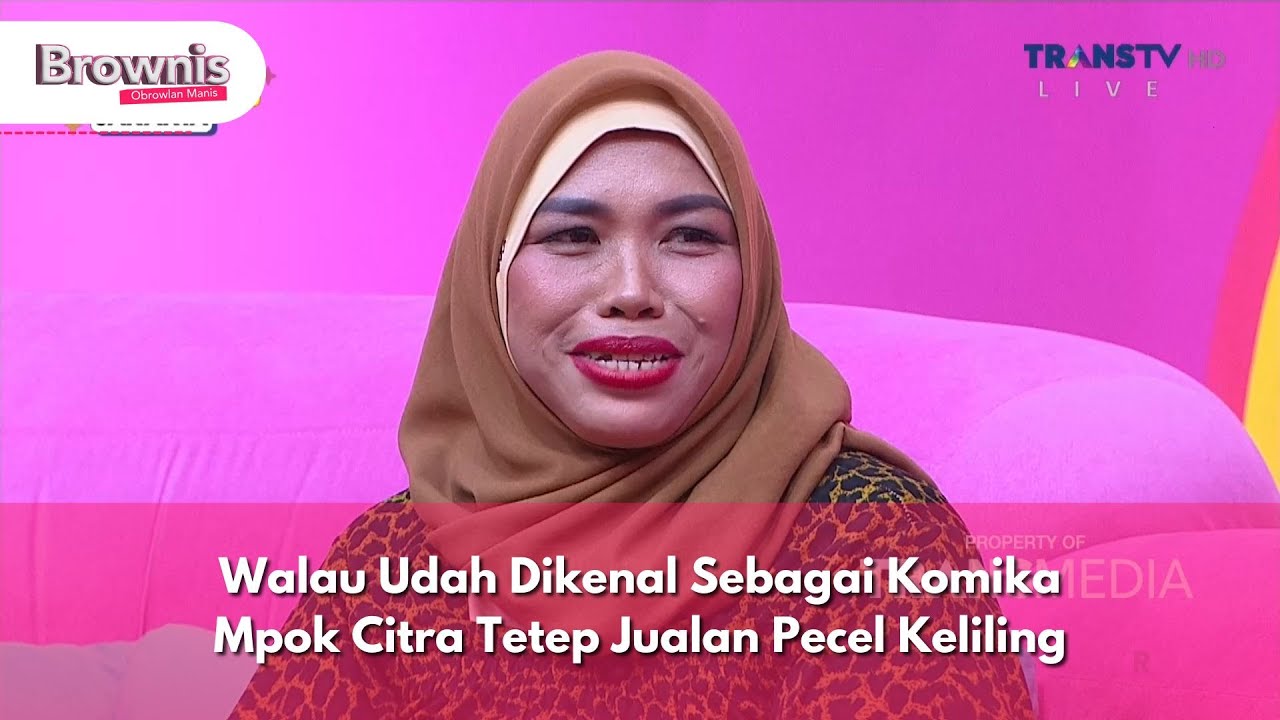 Walau Udah Dikenal Sebagai Komika Mpok Citra Tetep Jualan Pecel Keliling - BROWNIS (10/12/24) P2