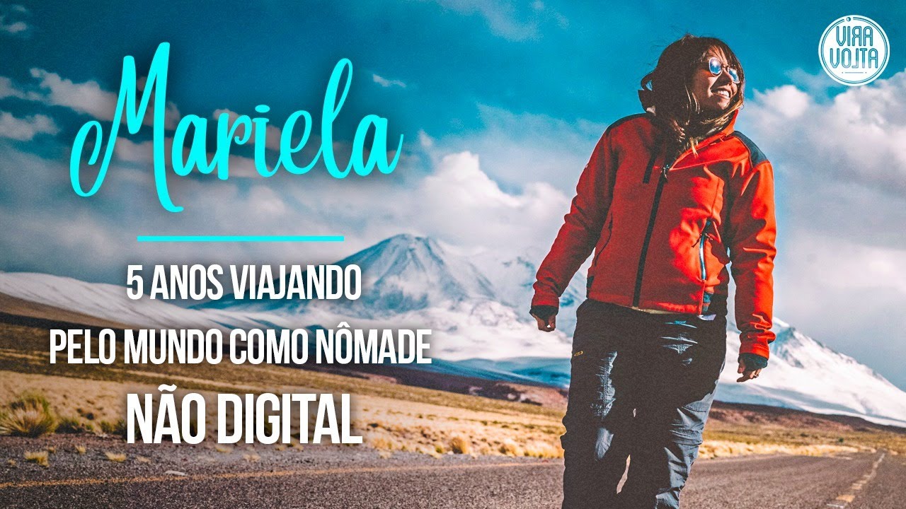 5 anos viajando pelo mundo como nômade NÃO digital - Mariela - Histórias de Viajantes
