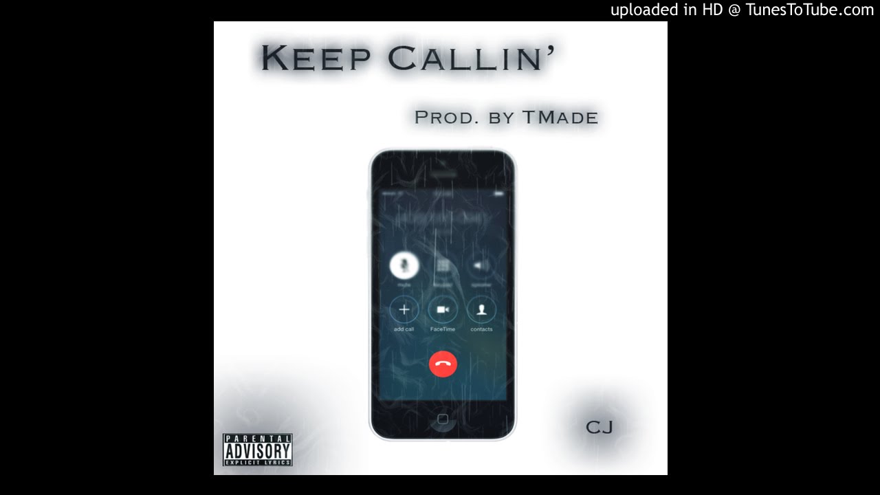 Keep Callin' - CJ [Prod. TMade]