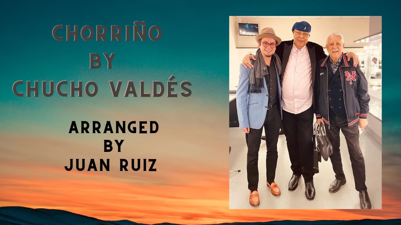 Chorriño by Chucho Valdés arr: Juan Ruiz
