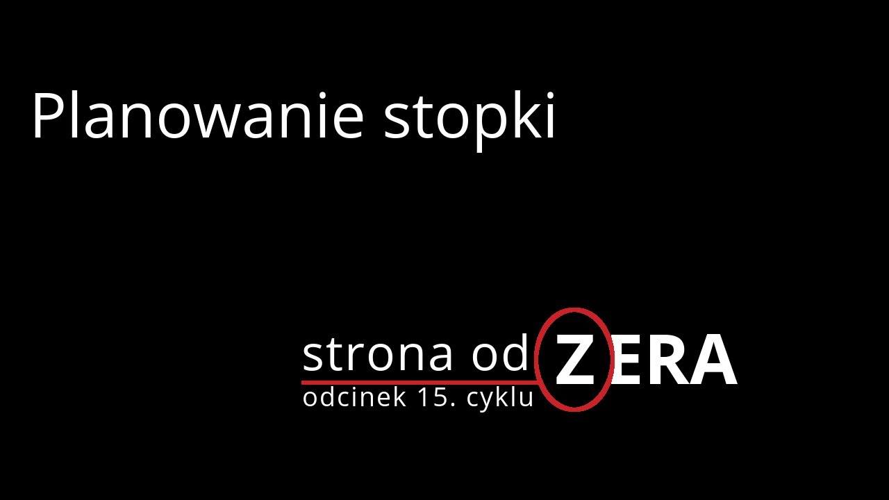 Planowanie stopki [odcinek 15 cyklu Strona od Zera]