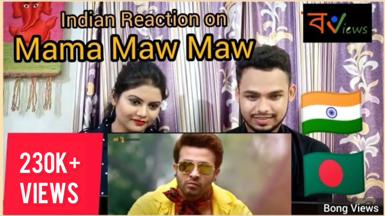 Indian Reaction on Bangladeshi movie song | Mama Maw Maw | Shakib Khan | Bubly