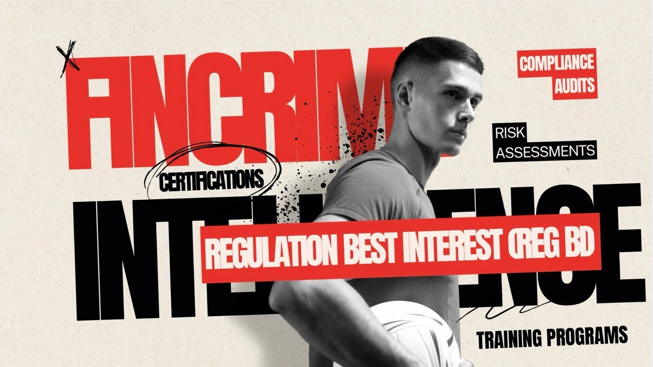 Regulation Best Interest (Reg BI) Explained - Financial Crime Acronyms and Definitions