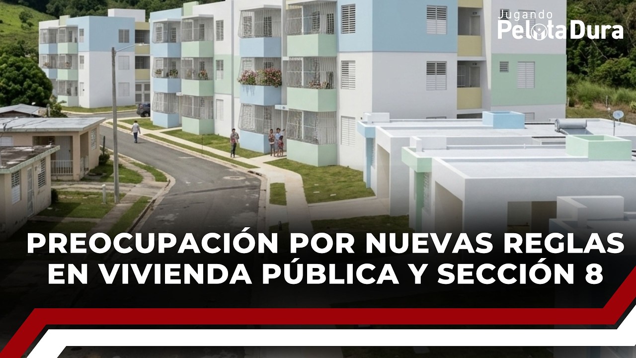 Preocupación por nuevas reglas en vivienda pública y Sección 8
