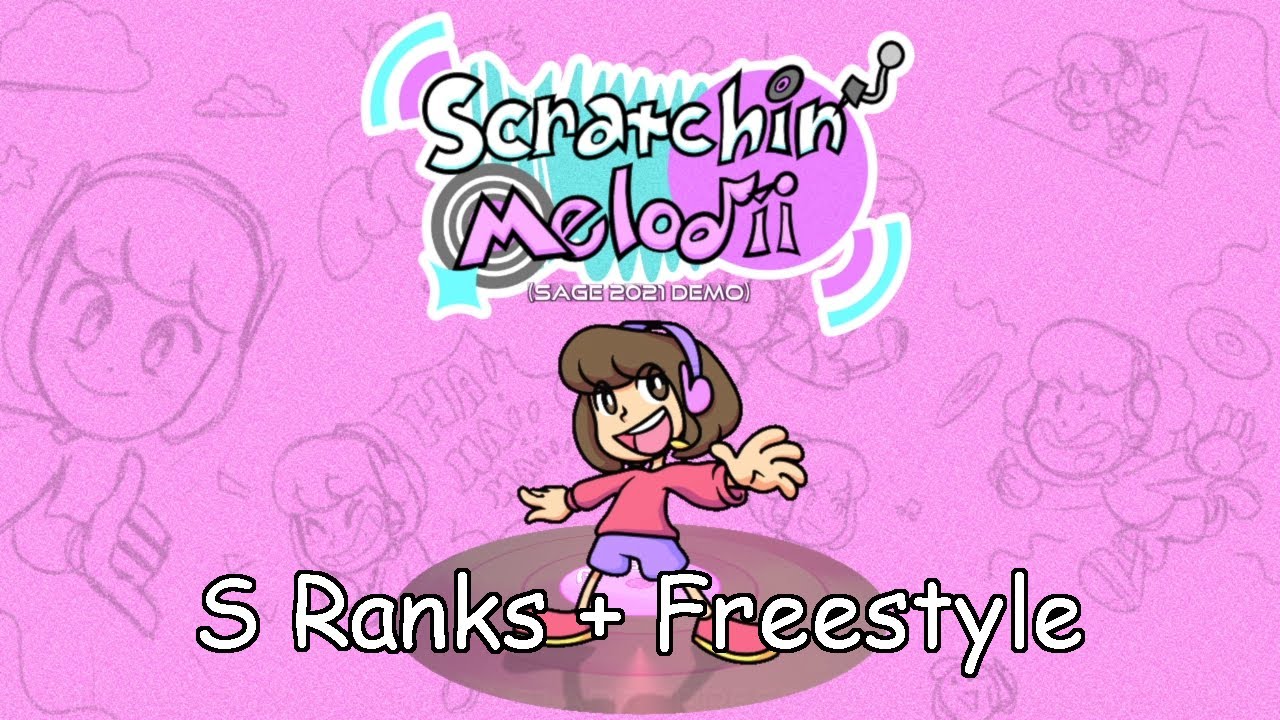 Scratchin' Melodii SAGE 2021 Demo - S Ranks + 