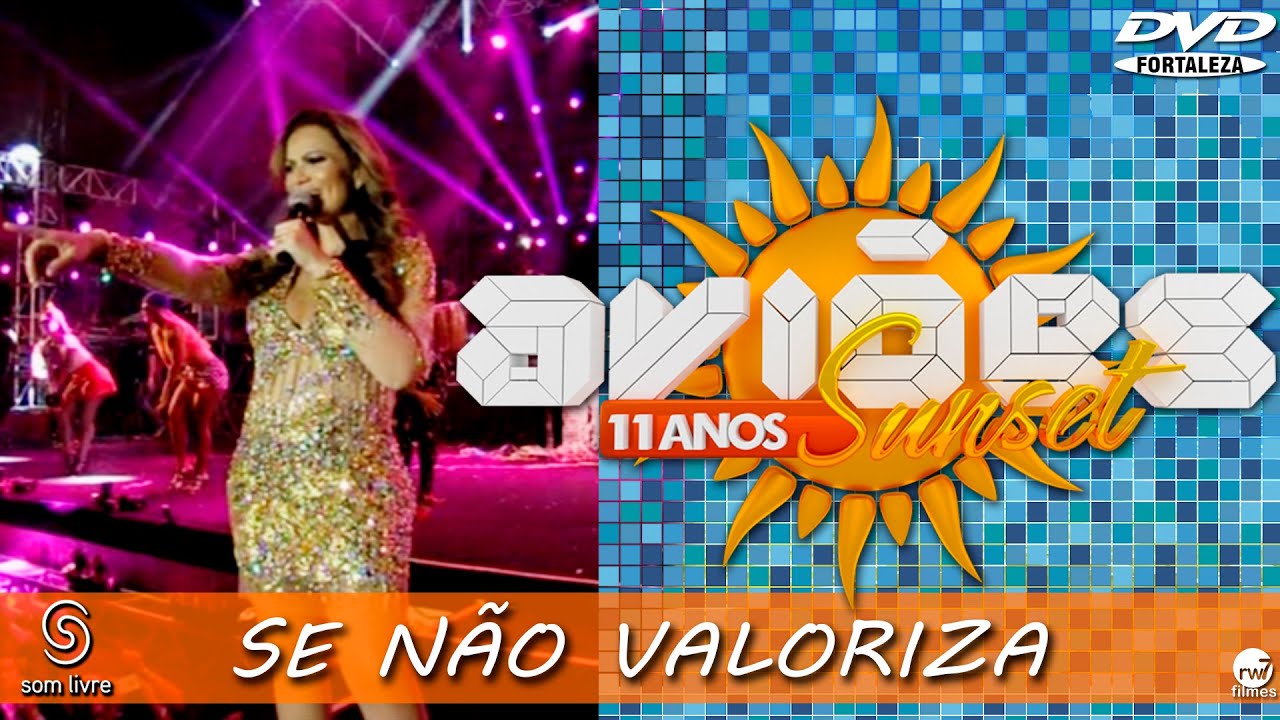 Xand Avião - Aviões do Forró - DVD Sun Set 11 anos - SE NÃO VALORIZAR