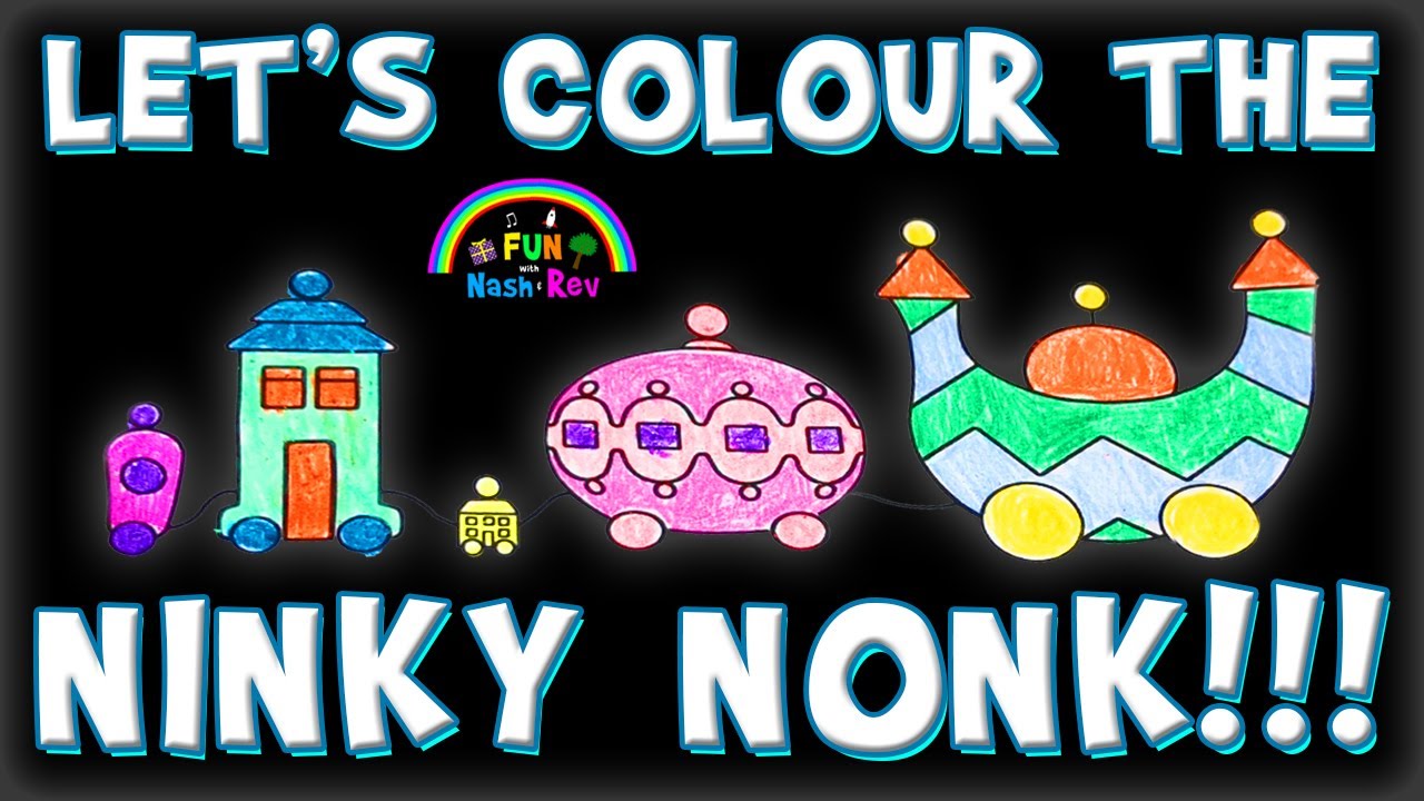 Let's Colour The NINKY NONK!!! For KIDS!!!
