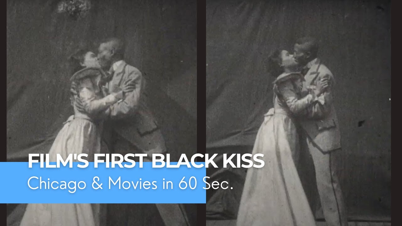 Film's First Black Kiss: Chicago and Movies in 60 Seconds
