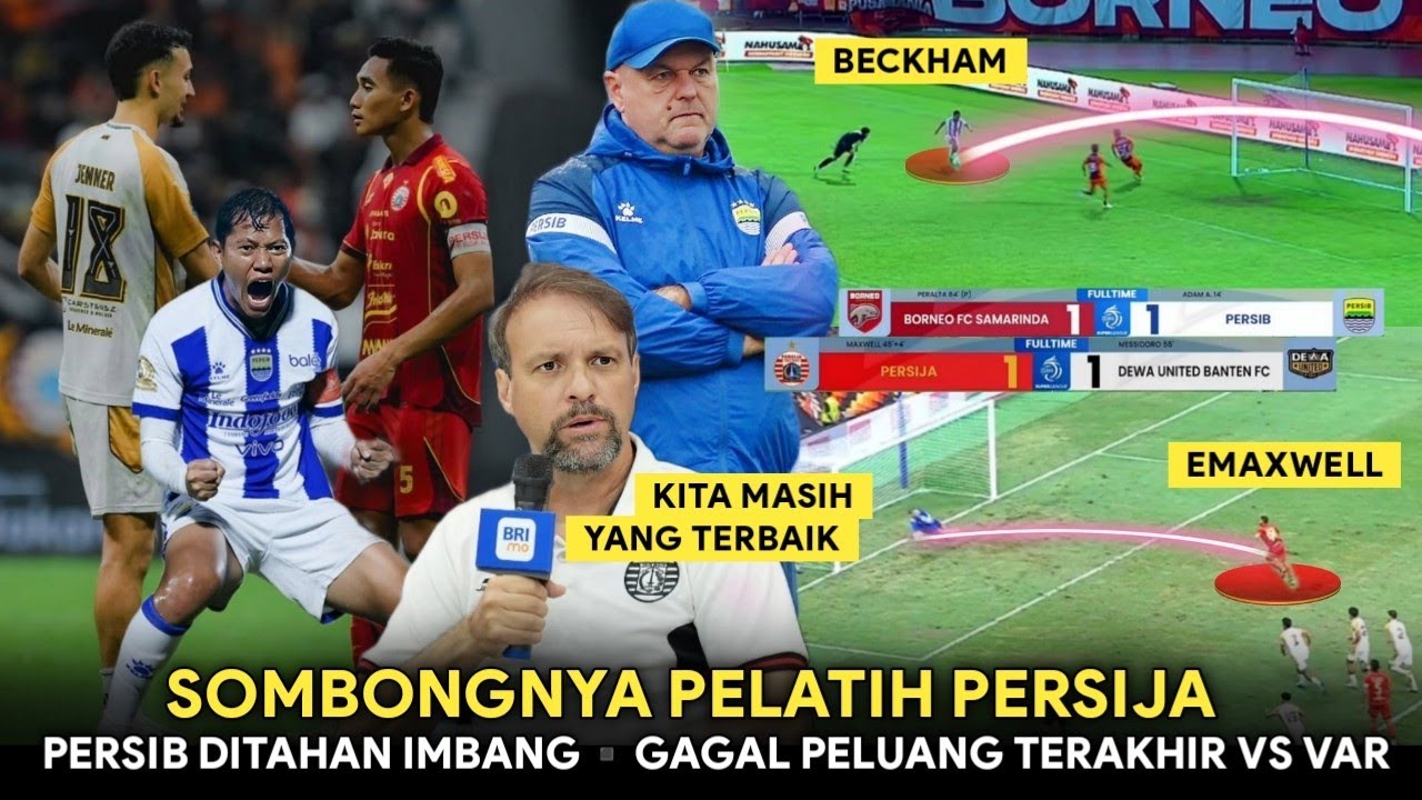 🔴PERSIB GAGAL MENANG, SOMBONGNYA PELATIH PERSIJA❗Emaxwell Vs Beckham🔥Ketat Sampai Akhir Kompetisi