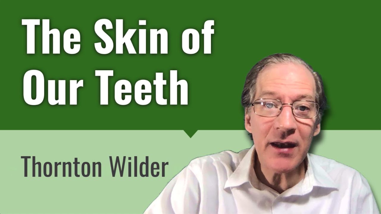 Skin of Our Teeth (Context and Overview)
