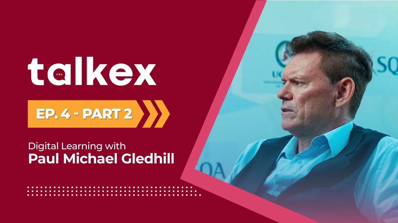 Talkex | Episode 4 | Digital Learning with Paul Michael Gledhill | Part 2