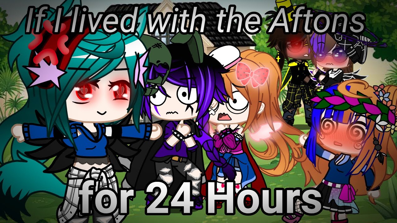 If I lived with the Aftons for 24 HOURS ||《Gacha • Feva》|| Gacha Life