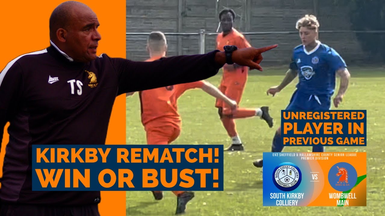 ACCESS ALL AREAS! KIRKBY REMATCH! WIN OR BUST! South Kirkby Colliery v Wombwell Main