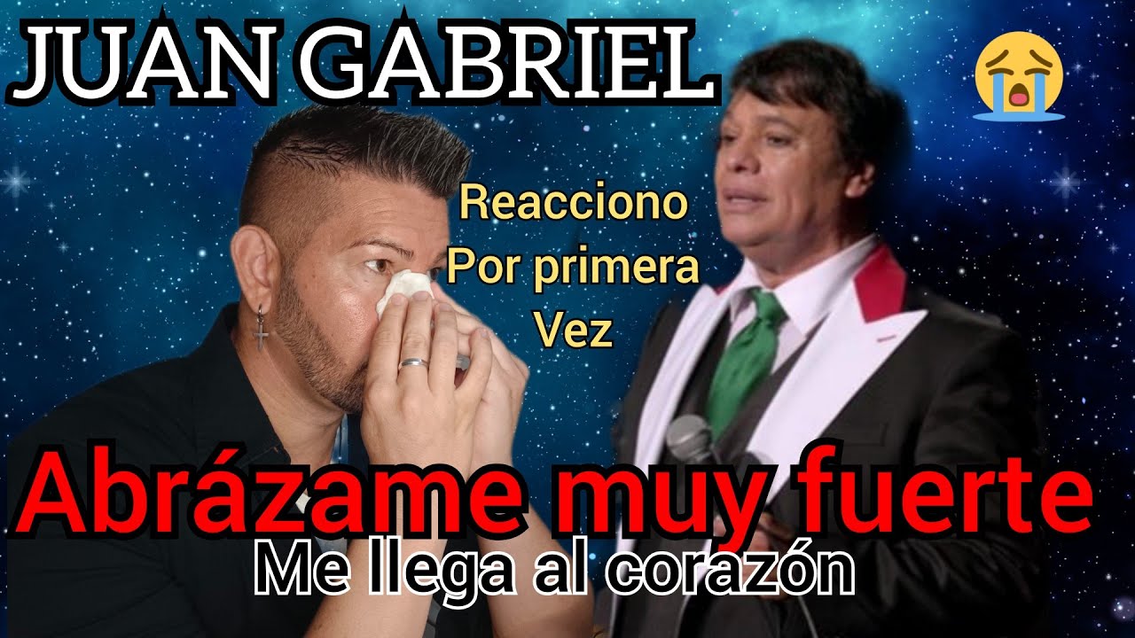 ABRAZAME MUY FUERTE - JUAN GABRIEL - (reacciono por primera vez) IMPOSIBLE NO LLORAR 😢