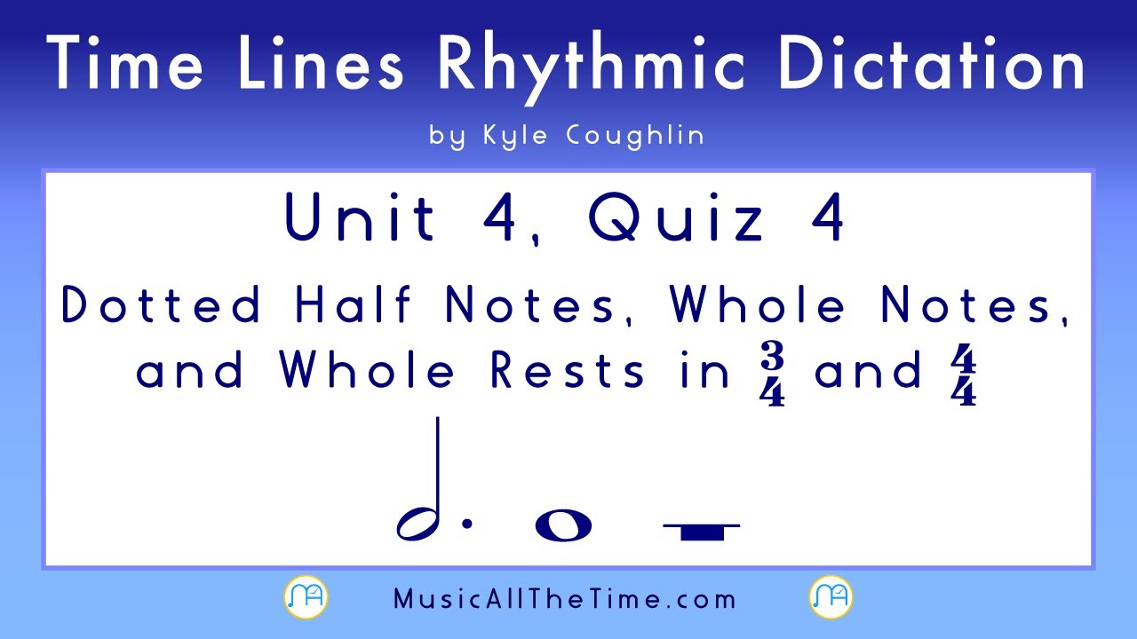 Rhythm Dictation: Dotted Halves, Whole Notes, Time Lines U4 Q4