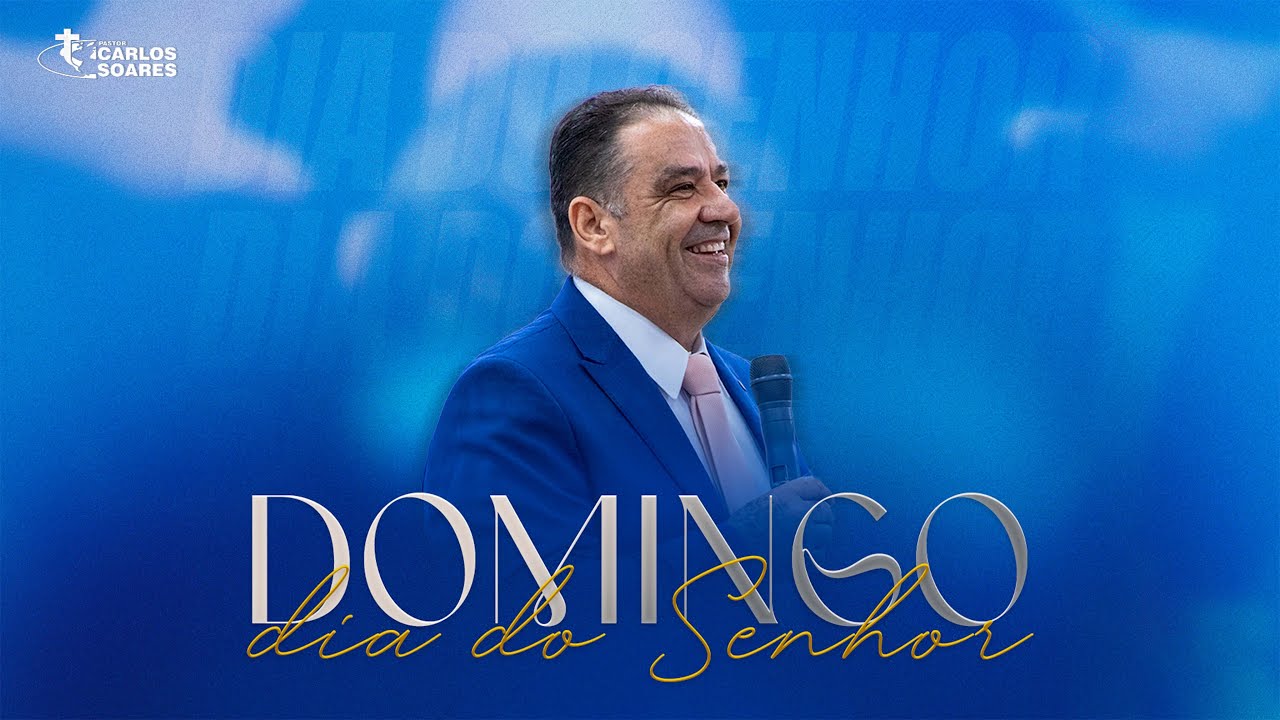 Domingo - Dia do Senhor 18h / Pr. Carlos Soares