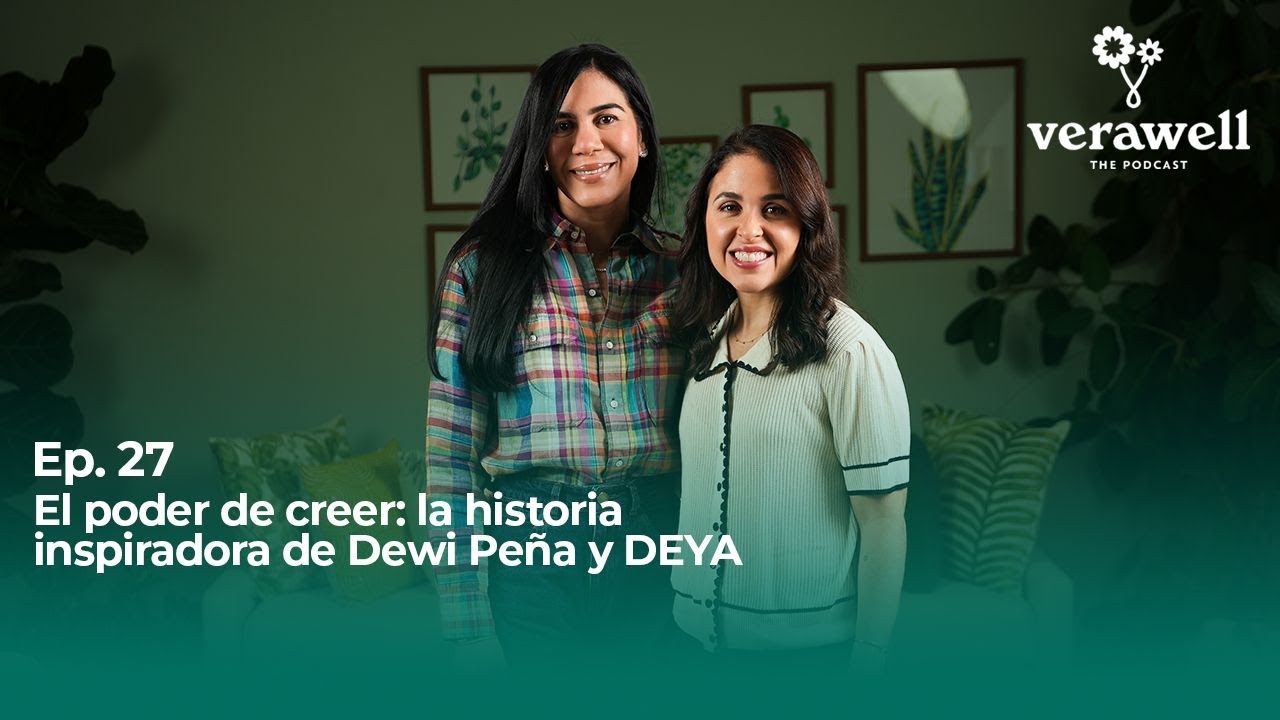 27. El poder de creer: la historia inspiradora de Dewi Peña y DEYA