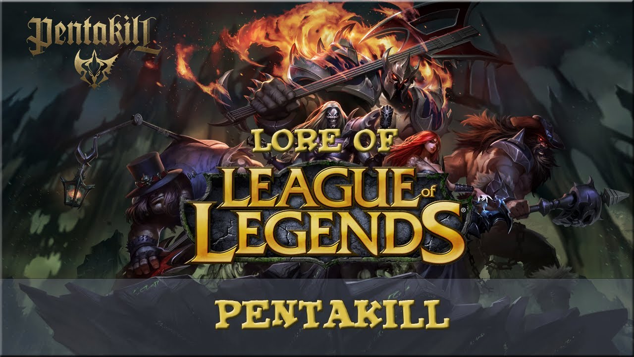 Lore of League of Legends [Special] Pentakill