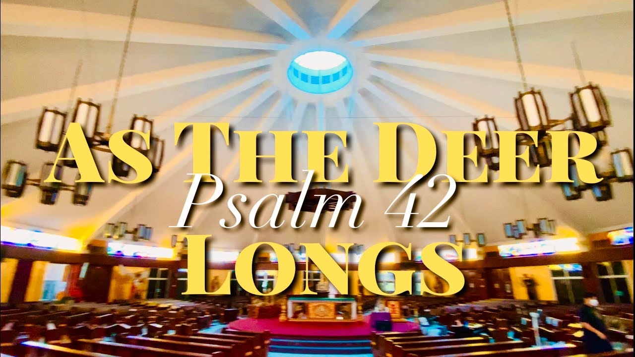 AS THE DEER LONGS - EASTER VIGIL PSALMS - PSALM 42